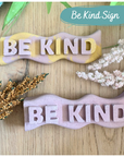 Be Kind Mini Sign